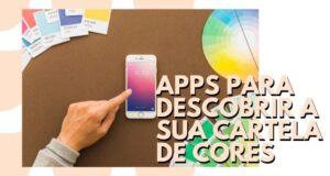 Como usar um app para descobrir a cartela de cores ideal para você