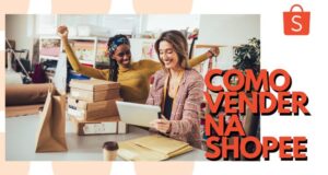 Como vender pela shoppe